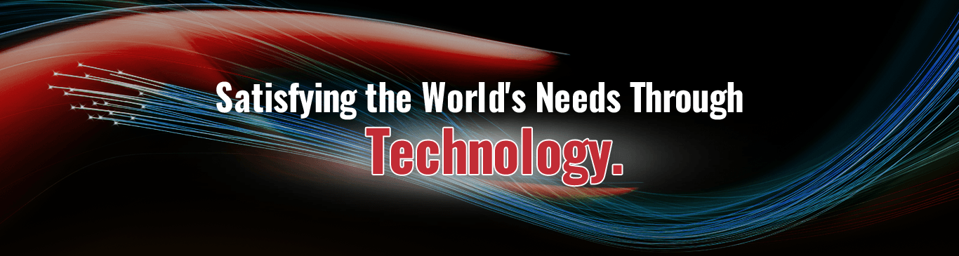 Satisfying the World's Needs through Technology